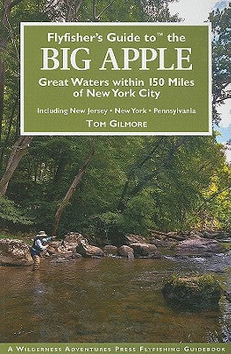 Flyfisher's Guide to the Big Apple (Flyfisher's Guide Series) - Wilderness Adventures Press