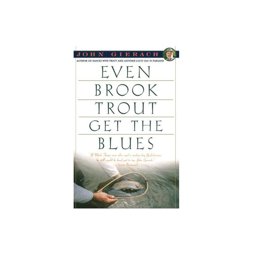 Even Brook Trout Get the Blues (eBook) - Simon & Schuster - 0.6 x 8.44 x 0.474