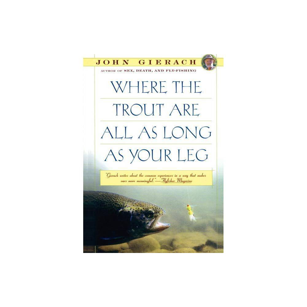Where the Trout Are All as Long as Your Leg (eBook) - Simon & Schuster - 0.3 x 8.44 x 0.24