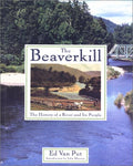 The Beaverkill: the History of a River and Its People - Lyons Press