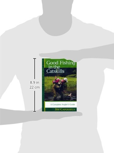 Good Fishing in the Catskills: a Complete Angler's Guide - The Countryman Press