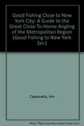 Good Fishing Close to New York City - Jim Capossela