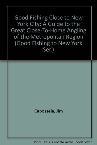 Good Fishing Close to New York City - Jim Capossela