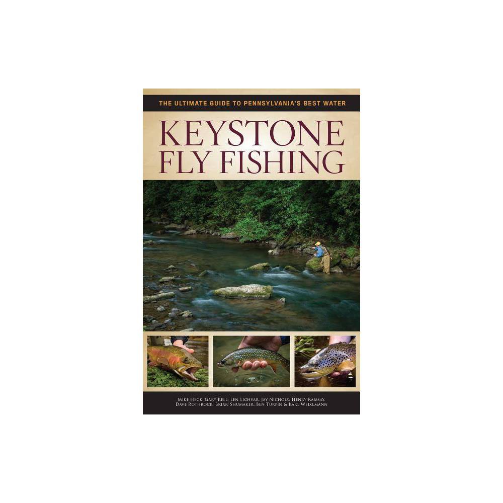 Keystone Fly Fishing: the Ultimate Guide to Pennsylvania's Best Waters - Headwater Books - error: invalid expression - 1.05 x