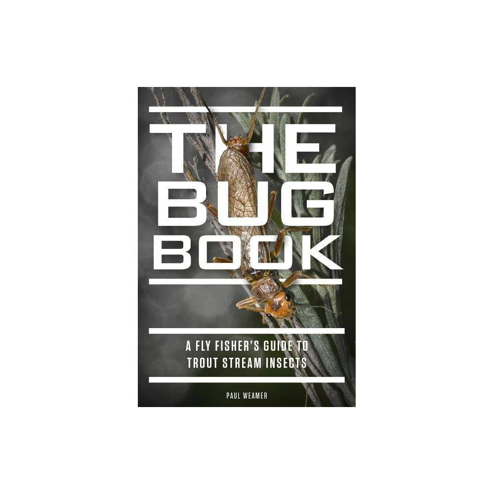 The Bug Book a Fly Fisher's Guide to Trout Stream Insects - Headwater Books - none - 0.43 x 8.73 x 0.74