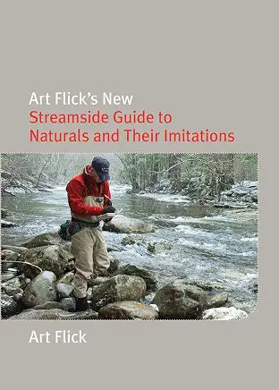 ART FLICK'S NEW STREAMSIDE GUIDE TO NATURALS AND THEIR IMITATIONS