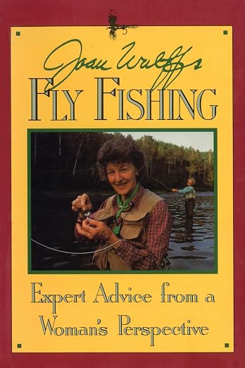 Joan Wulff’s Fly Fishing