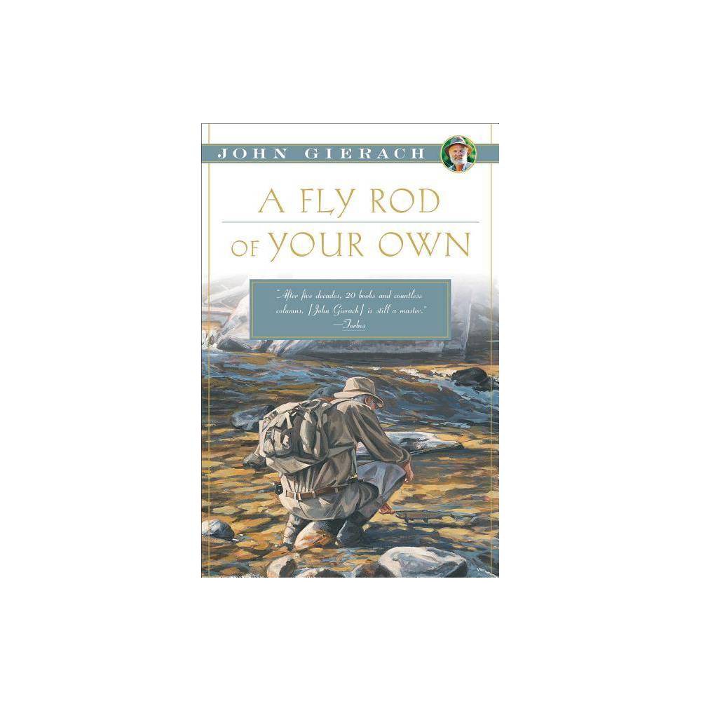 A Fly Rod of Your Own (eBook) - Simon & Schuster - 0.5 x 8.375 x 0.4