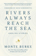 Rivers Always Reach the Sea